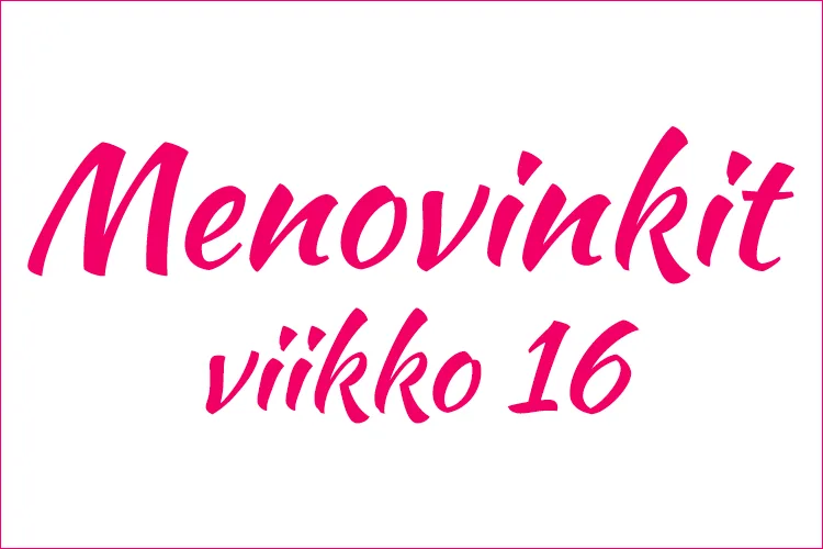 menovinkit helsinki viikko 16