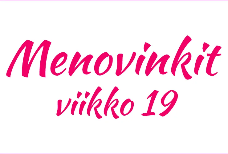 menovinkit helsinki viikko 19