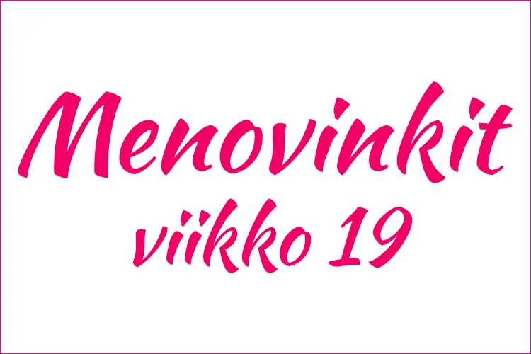 menovinkit helsinki viikko 19