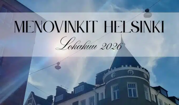 Menovinkit ja tapahtumat Helsinki lokakuu 2026