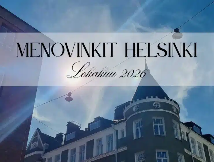 Menovinkit ja tapahtumat Helsinki lokakuu 2026