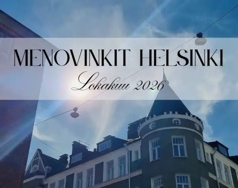 Menovinkit ja tapahtumat Helsinki lokakuu 2026