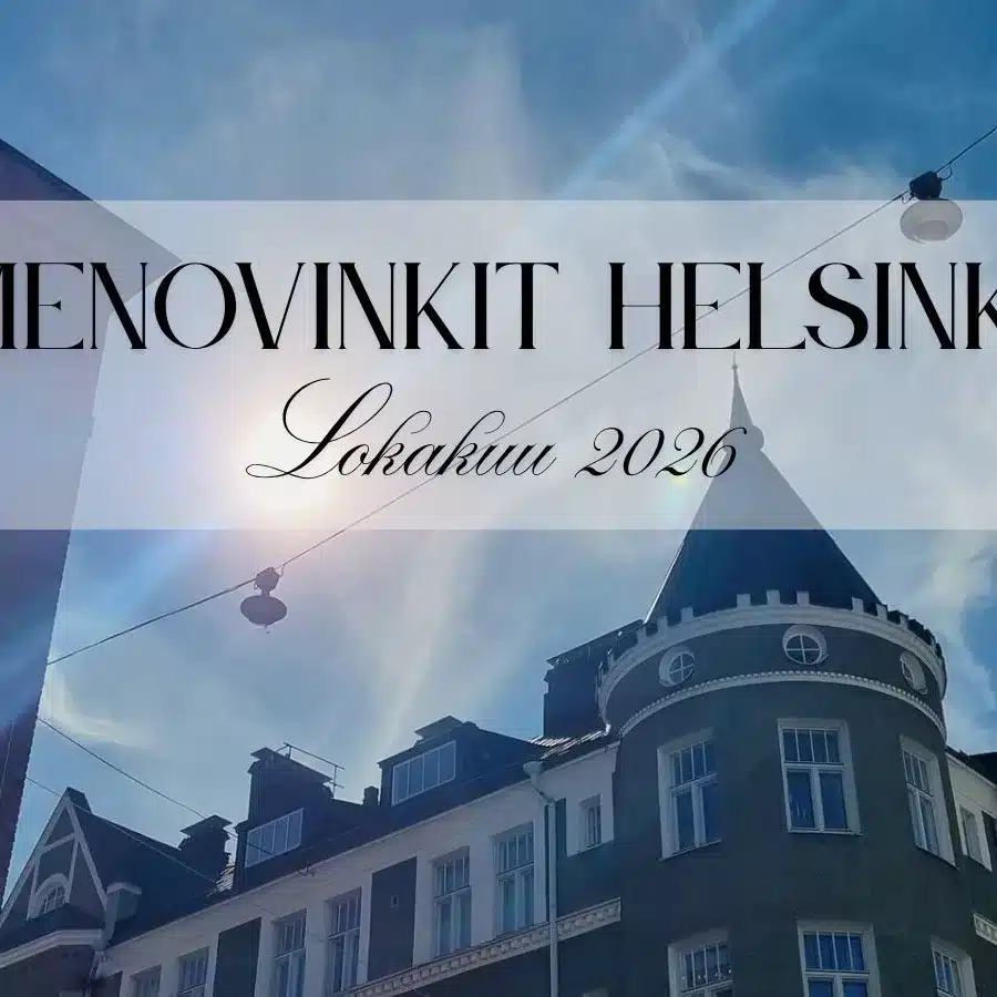 Menovinkit ja tapahtumat Helsinki lokakuu 2026